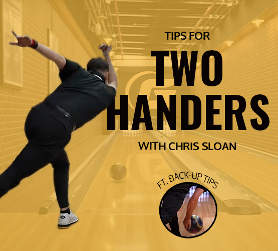 Essential Tips for Two-Handed Bowlers from 900 Global's Chris Sloan
                            7 min read